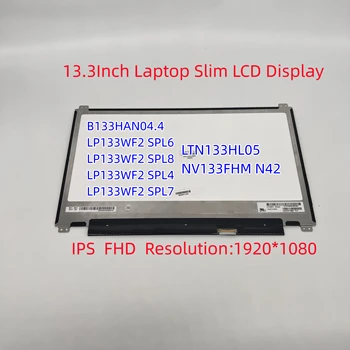 B133HAN04.4 LP133WF2 SPL6 LP133WF2 SPL8 LP133WF2 SPL4 LP133WF2 SPL7 LTN133HL05 NV133FHM N42 13.3 אינץ מחשב נייד דק IPS LCD