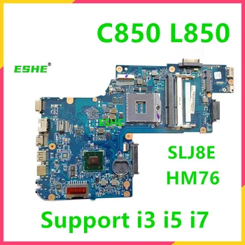 H000052360 Mainboard עבור TOSHIBA Satellite C850 L850 מחשב נייד לוח אם SLJ8E HM76 תמיכה I3 I5 I7 CPU DDR3 100% מבחן